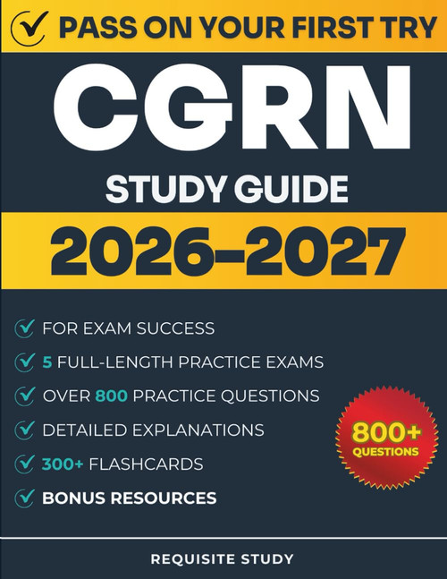 CGRN Study Guide 2026-2027: Complete Review with 800+ Practice Questions