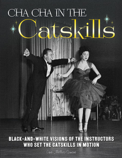 Cha Cha in The Catskills: Black-and-white visions of the instructors who