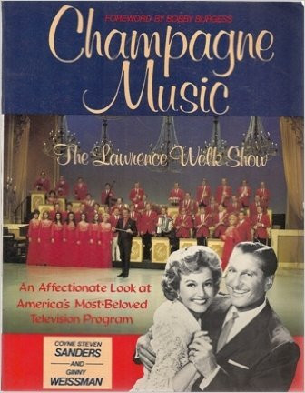 Champagne Music: The Lawrence Welk Show