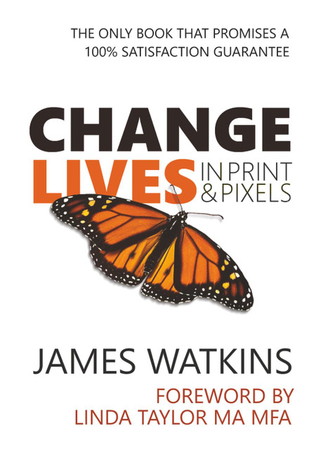 Change Lives in Print and Pixels