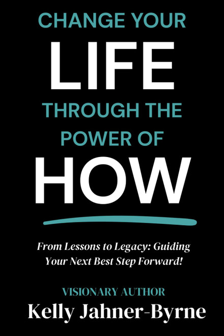 Change Your Life Through the Power of HOW