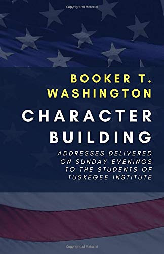 Character Building: Addresses Delivered on Sunday Evenings to the
