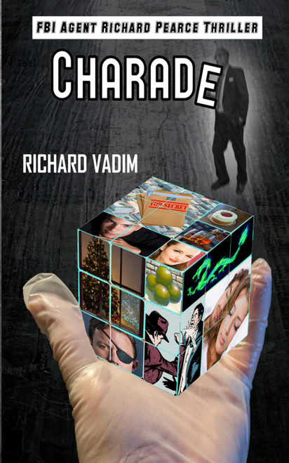 Charade: FBI Agent Richard Pearse Thriller