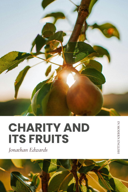 Charity and its Fruits: Modern, Updated Translation (Easy to Read)