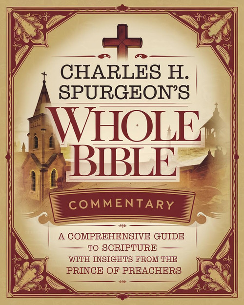 Charles H. Spurgeon's Whole Bible Commentary
