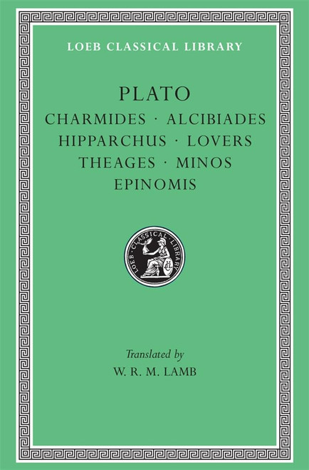 Charmides. Alcibiades. Hipparchus. Lovers. Theages. Minos. Epinomis