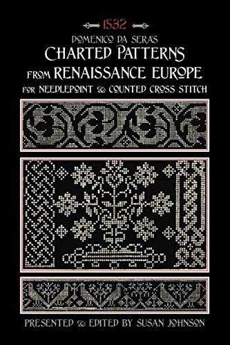 Charted Patterns from Renaissance Europe: for Needlepoint & Cross Stitch