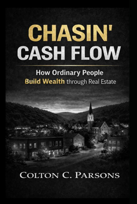 Chasin' Cash Flow: How Ordinary People Build Wealth Through Real Estate