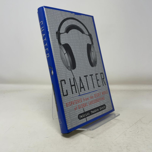 Chatter: Dispatches from the Secret World of Global Eavesdropping