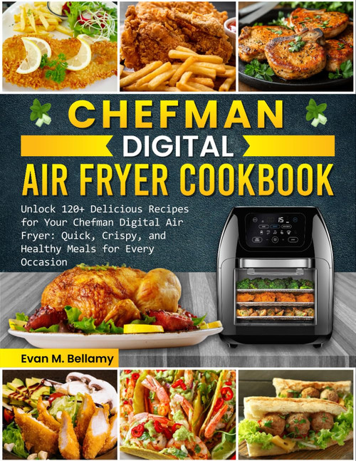 Chefman Digital Air Fryer Cookbook