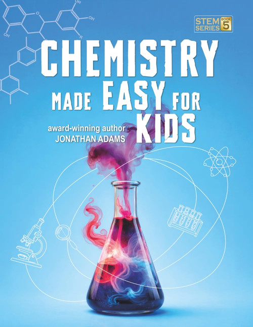 Chemistry Made Easy For Kids: Visual Learning Guide to Middle School