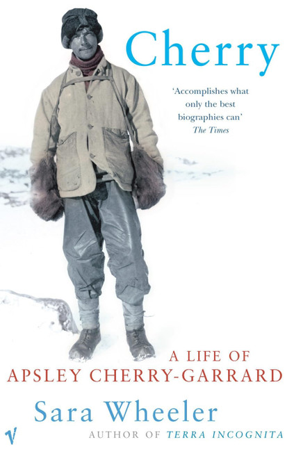 Cherry: A Life of Apsley Cherry-Gerrard