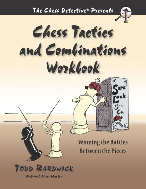 Chess Tactics and Combinations Workbook