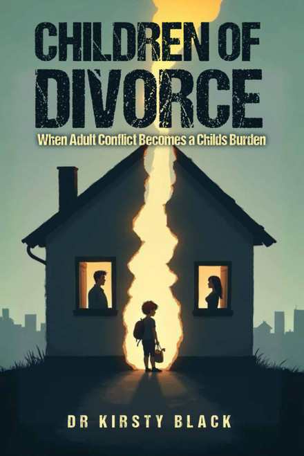 Children of Divorce: When Adult Conflict Becomes A Childs' Burden