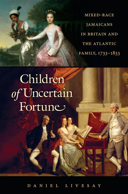 Children of Uncertain Fortune: Mixed-Race Jamaicans in Britain and the