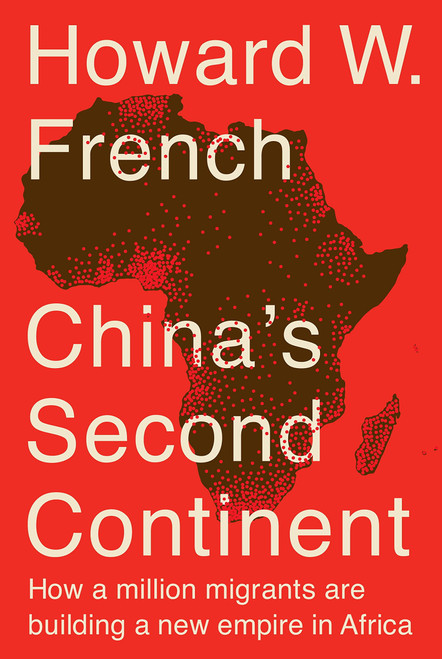 China's Second Continent: How a Million Migrants Are Building a New