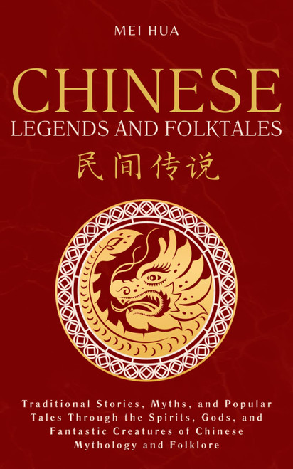 Chinese Legends and Folktales: Traditional Stories