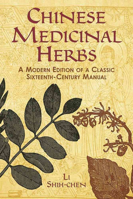 Chinese Medicinal Herbs: A Modern Edition of a Classic Sixteenth-Century
