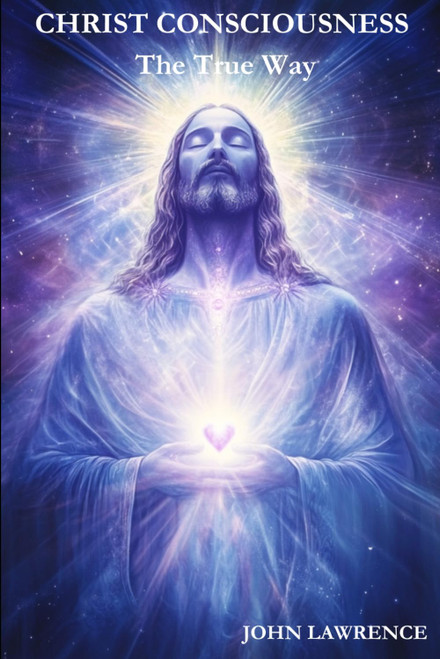 CHRIST CONSCIOUSNESS - The True Way