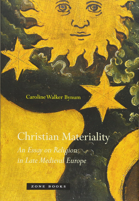 Christian Materiality: An Essay on Religion in Late Medieval Europe