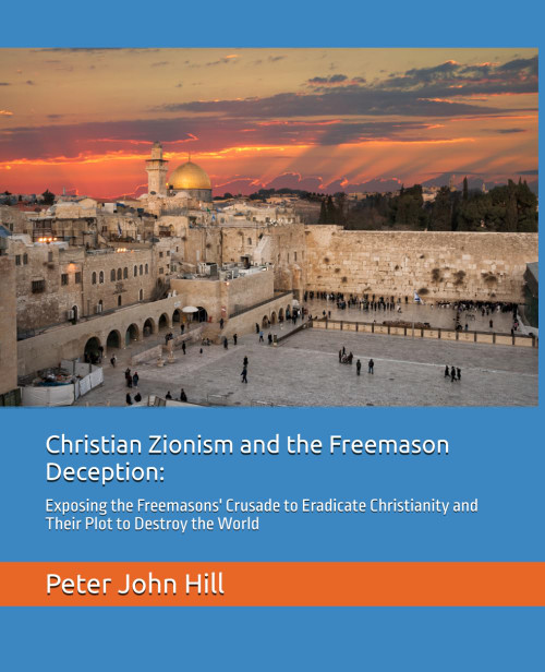 Christian Zionism and the Freemason Deception