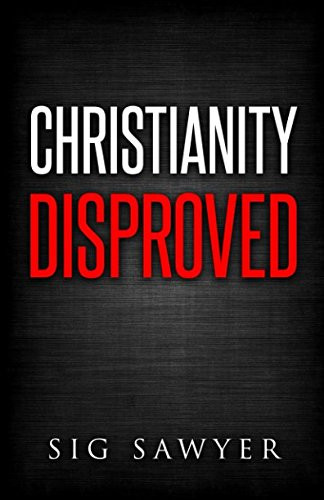 Christianity Disproved