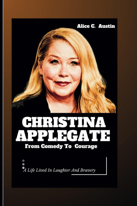 Christina Applegate: From Comedy To Courage