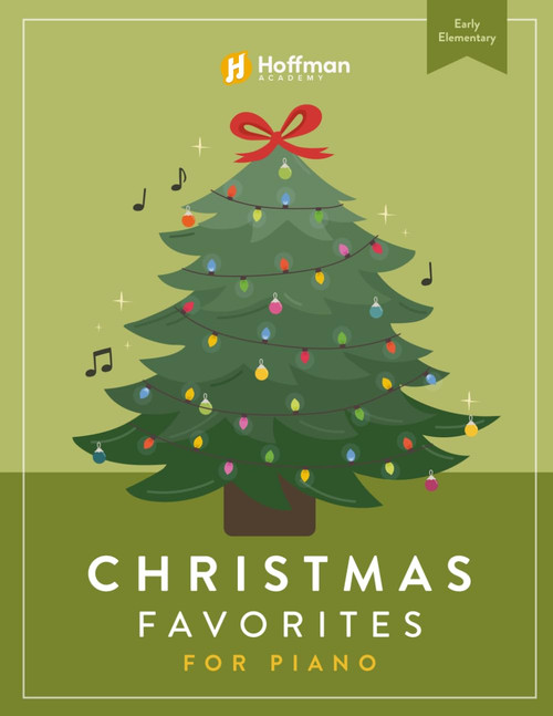 Christmas Favorites for Piano, Early Elementary Level: Hoffman Academy