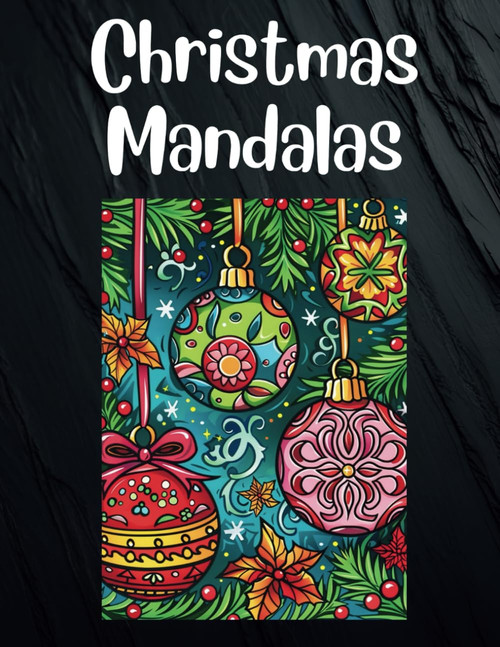 Christmas Mandalas Color Your Way to Calm: Stress Relief
