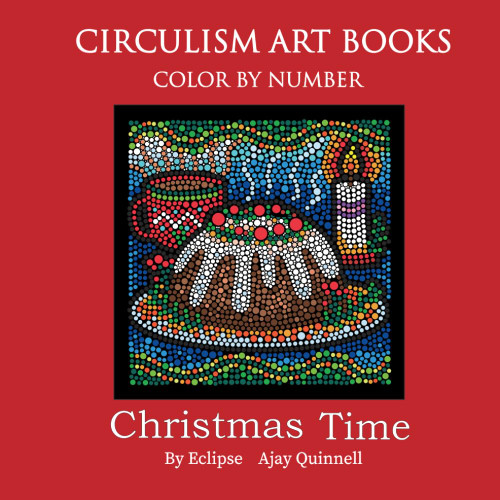 Christmas Time - Color By Number Circulism Book: Superior paper edition