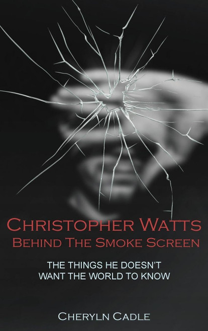 Christopher Watts Behind The Smoke Screen