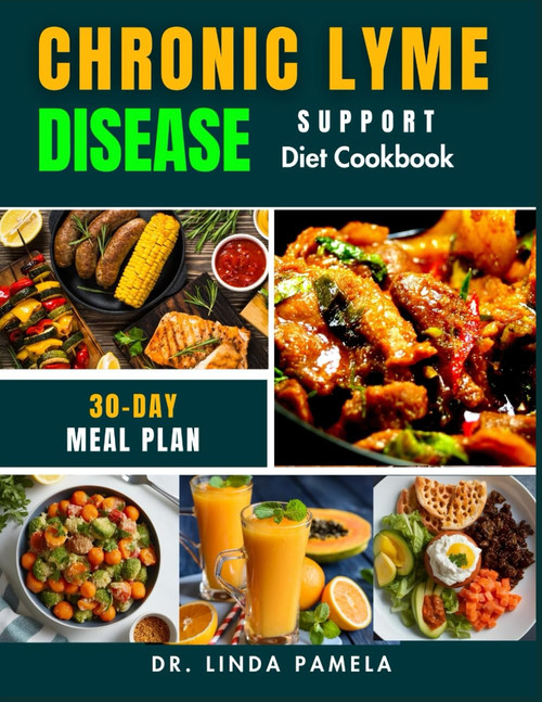 CHRONIC LYME DISEASE SUPPORT DIET COOKBOOK