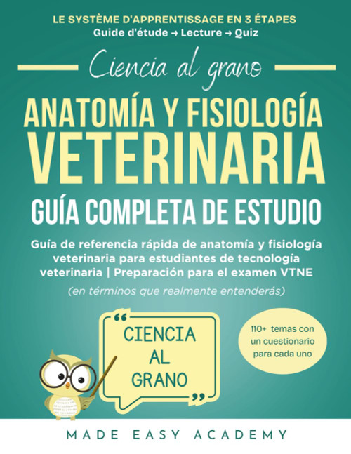 Ciencia al grano: Anatomía y fisiología veterinaria Guía Completa de Estudio: Guía de
