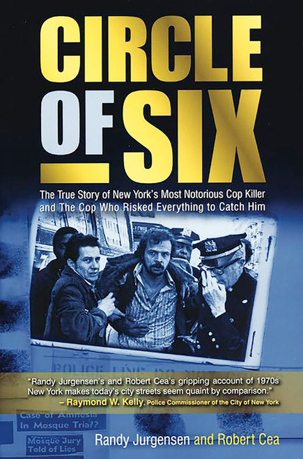 Circle of Six: The True Story of New York's Most Notorious Cop Killer and