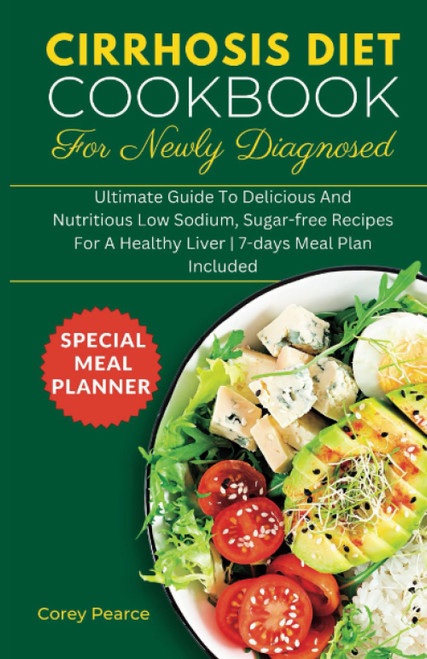 CIRRHOSIS DIET COOKBOOK FOR NEWLY DIAGNOSED