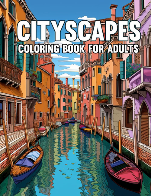 Cityscapes Coloring Book: Adults Travel Coloring Book With 40