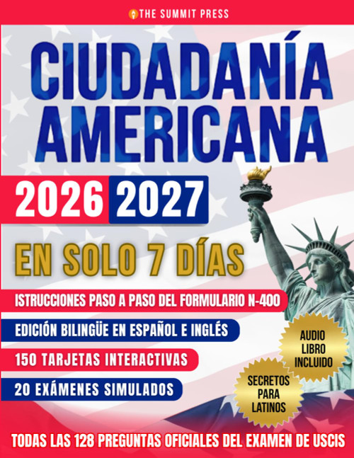 Ciudadanía Americana: Aprueba el Examen en tu Primer Intento en Solo 7 Días con Secretos de