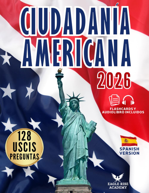 CIUDADANÍA AMERICANA: Tu Plan Paso a Paso para Aprobar el Examen de Naturalización