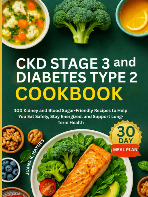 CKD Stage 3 and Diabetes Type 2 Cookbook