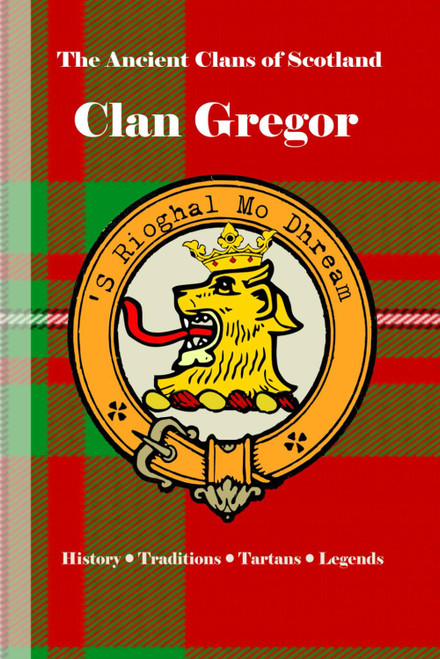 Clan Gregor: A Concise History of Scotland's Children of the Mist