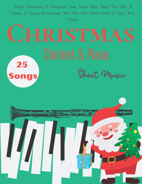 Clarinet And Piano Chrristmas Sheet Music: 25 Songs for Christmas