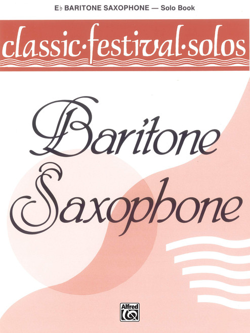 Classic Festival Solos (E-flat Baritone Saxophone), Vol 1: Solo Book