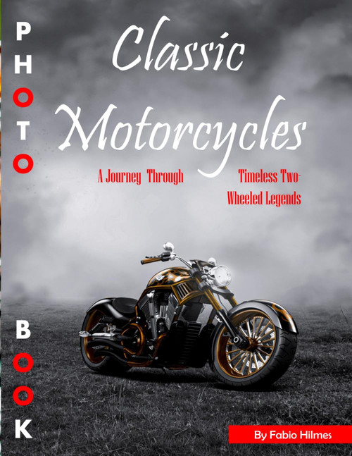 Classic Motorcycles: A Nostalgic Picture Book for Memory and Connection