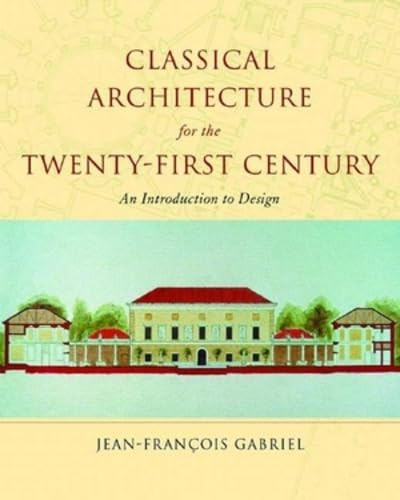 Classical Architecture for the Twenty-First Century