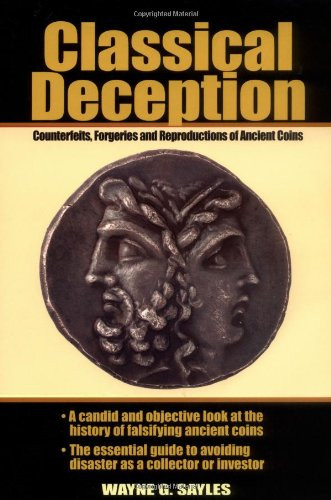Classical Deception: Counterfeits, Forgeries and Reproductions of Ancient