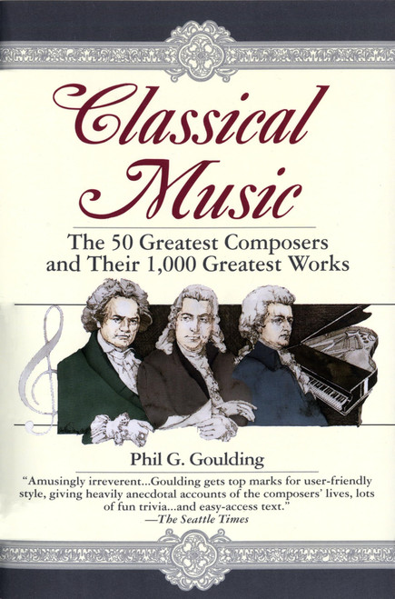 Classical Music: The 50 Greatest Composers and Their 1