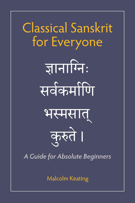 Classical Sanskrit for Everyone: A Guide for Absolute Beginners