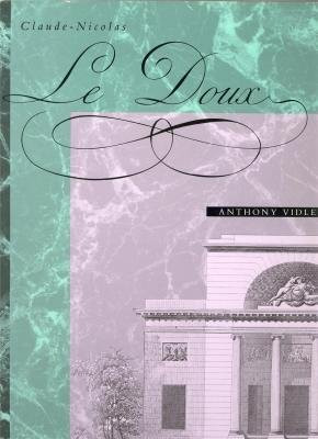Claude-Nicolas Ledoux: Architecture and Social Reform at the End of the