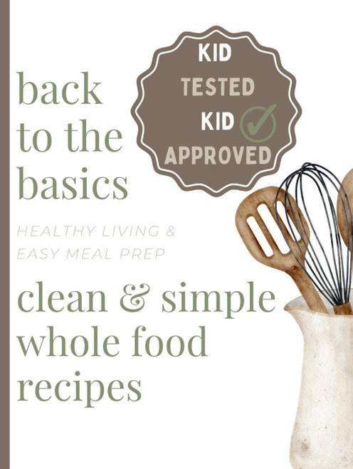 Clean & Simple Whole Food Recipes: Healthy Living & Easy Meal Prep
