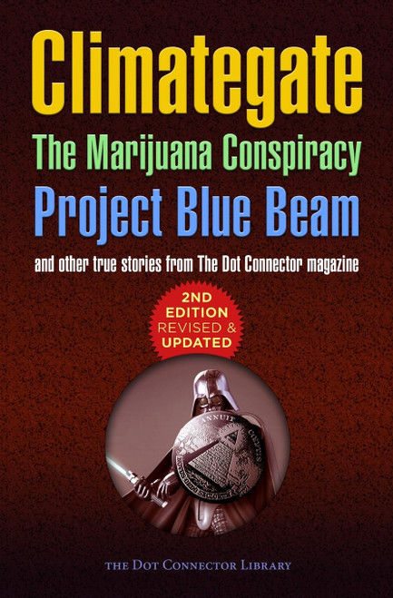 Climategate, The Marijuana Conspiracy, Project Blue Beam